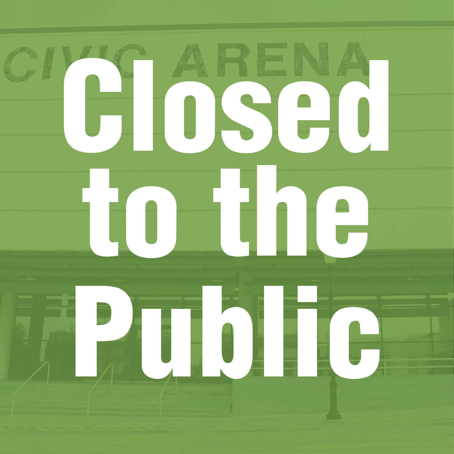 Civic Arena Closed to Public
