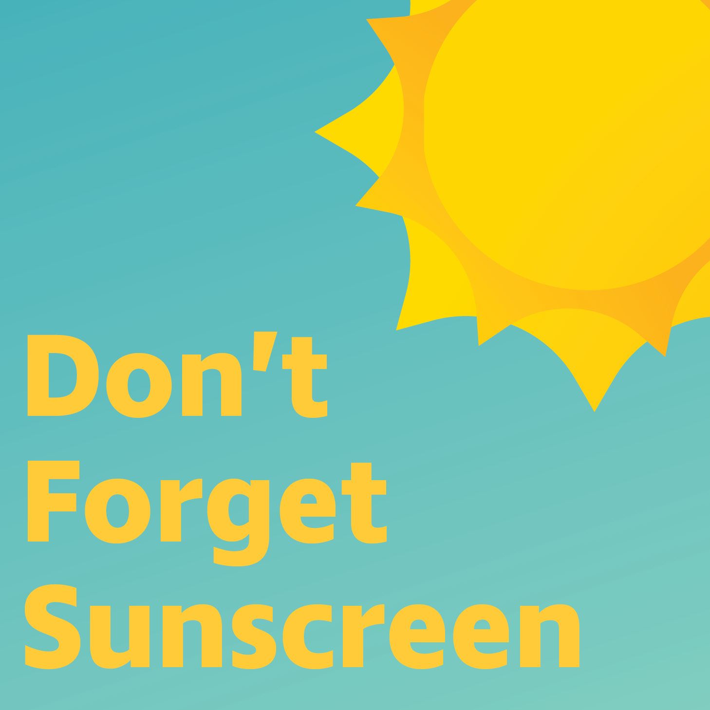 Don't Forget Suncreen